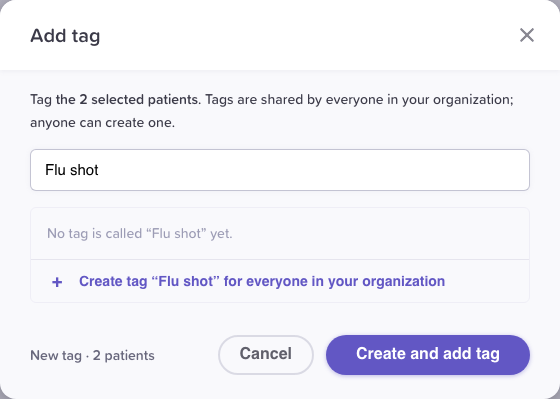 Add tag for 2 selected patients: Flu shot typed in, No tag is called Flu shot yet, and + Create tag Flu shot for everyone in your organization; the button reads Create and add tag.