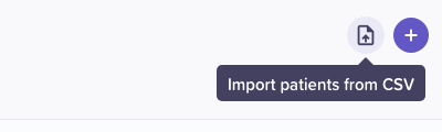 The Patients tab header: the import icon with its tooltip "Import patients from CSV", next to the + button.