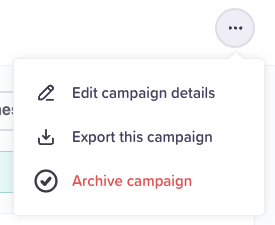 The ··· menu open: Edit campaign details, Export this campaign, and Archive campaign in red.
