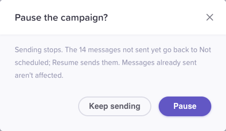 Pause the campaign? Sending stops. The 14 messages not sent yet go back to Not scheduled; Resume sends them. Messages already sent aren't affected. With Keep sending and Pause.